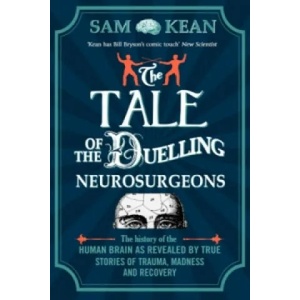 Tale of the Duelling Neurosurgeons (ISBN: 9781784161033)