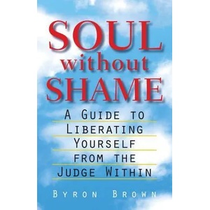 Soul Without Shame | Byron Brown (ISBN: 9781570623837)