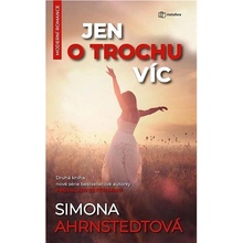 Jen o trochu víc: Druhá kniha nové série bestsellerové autorky Protiklady se přitahují