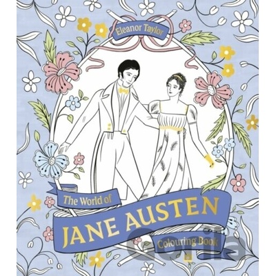 The World of Jane Austen Colouring Book - Eleanor Taylor