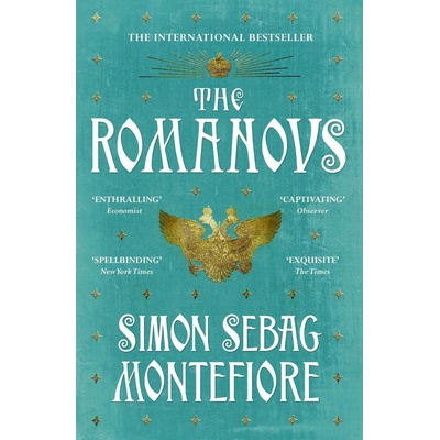 The Romanovs: 1613-1918 Simon Sebag Montefiore