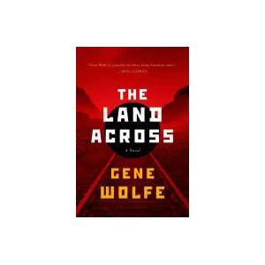 Land Across | Gene Wolfe (ISBN: 9780765335968)