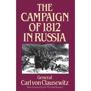 Campaign Of 1812 In Russia | Carl von Clausewitz (ISBN: 9780306806506)