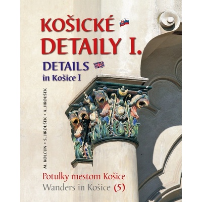 Košické detaily I. - Details in Košice - Stanislav Jiroušek
