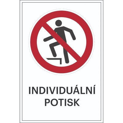 Zákazové značení, zákaz stoupání, s možností individuálního textu – fólie, 100×150 mm