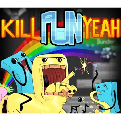 Kill Fun Yeah