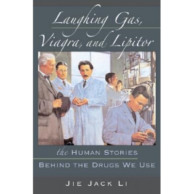 Laughing Gas, Viagra, and Lipitor Li Jie Jack Medicinal Chemist Pfizer Global Research and Development