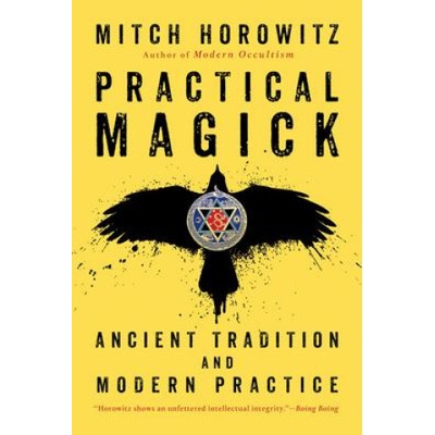 Practical Magick: Ancient Tradition and Modern Practice