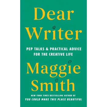 Image 1 of Dear Writer | Maggie Smith
