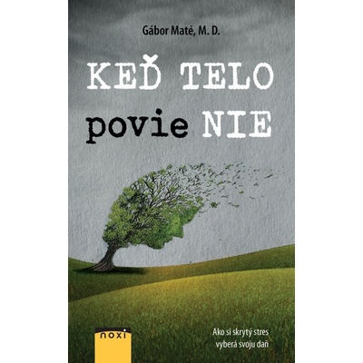 Keď telo povie NIE - Gábor Maté