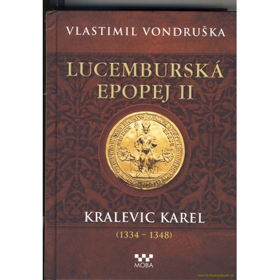Lucemburská epopej II - Kralevic Karel 1334-1347