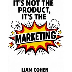 It's Not the Product, It's the Marketing (2026)