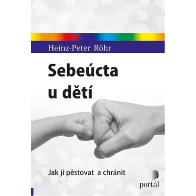 Sebeúcta u dětí - Jak ji pěstovat a chránit