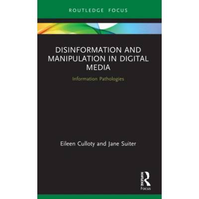 Disinformation and Manipulation in Digital Media | Eileen Culloty, Jane Suiter