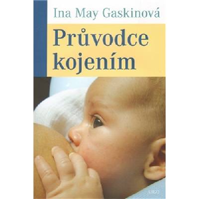 Průvodce kojením - Ina May Gaskin
