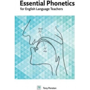 Essential Phonetics for English Language Teachers | Tony Penston (ISBN: 9780953132331)