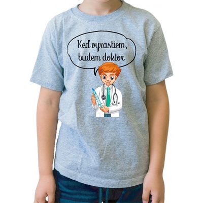 Fajntričko Kids detské tričko Keď vyrastiem, budem doktor sivá