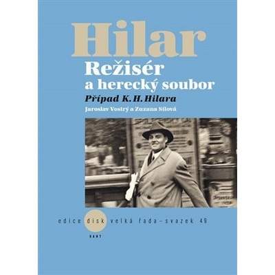 Režisér a herecký soubor. Případ K. H. Hilara - Zuzana Sílová