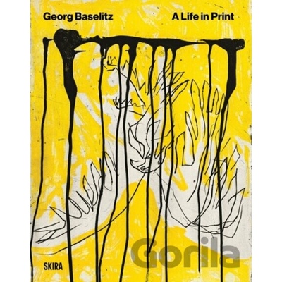 Baselitz. A Life In Print - Cornelius(Ed Tittel