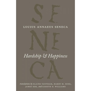 Hardship and Happiness | Lucius Annaeus Seneca (ISBN: 9780226748337)