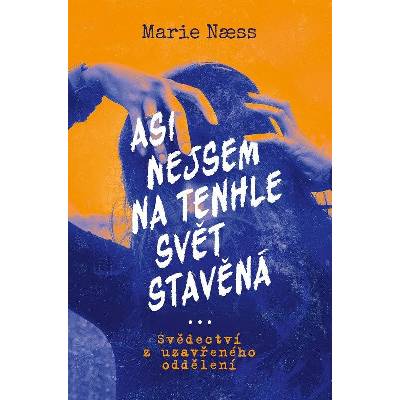 Asi nejsem na tenhle svět stavěná - Marie Næss