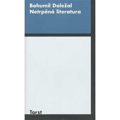 Netrpěná literatura - Doležal Bohumil