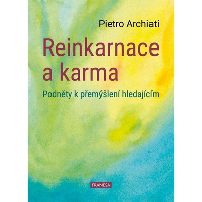 Reinkarnace a karma - Podněty k přemýšlení hledajícím - Pietro Archiati