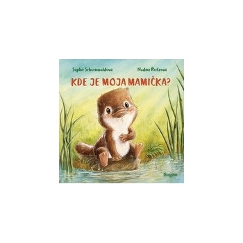 Kde je moja mamička?