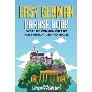 Easy German Phrase Book | Lingo Mastery (ISBN: 9781951949167)