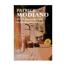 So You Don't Get Lost in the Neighbourhood Modiano Patrick