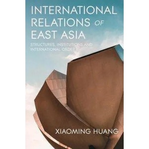 International Relations of East Asia | Xiaoming Huang (ISBN: 9781352008685)