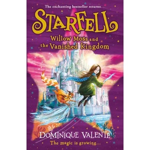 Starfell: Willow Moss and the Vanished Kingdom | Dominique Valente (ISBN: 9780008308483)