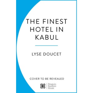 The Finest Hotel in Kabul (ISBN: 9781529151039)