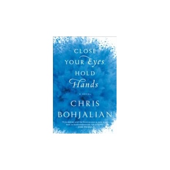 Close Your Eyes, Hold Hands - Bohjalian Chris