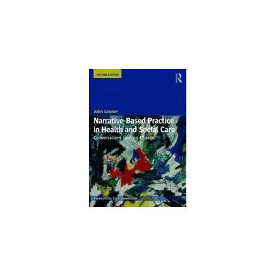 Narrative-Based Practice in Health and Social Care | John Launer