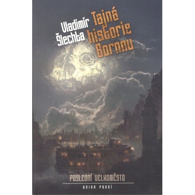 Poslední velkoměsto 1 - Tajná historie Bornnu - Vladimír Šlechta