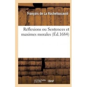 Reflexions Ou Sentences Et Maximes Morales (ISBN: 9782012169449)