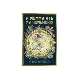 Mummy Ate My Homework (ISBN: 9781407194929)