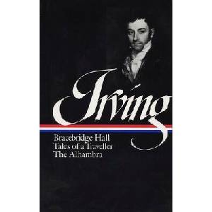 Washington Irving: Bracebridge Hall, Tales of a Traveller, The Alhambra (LOA #52 | Irving, Washington (ISBN: 9780940450592)