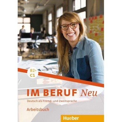 Im Beruf NEU B2+/C1 Arbeitsbuch - pracovný zošit