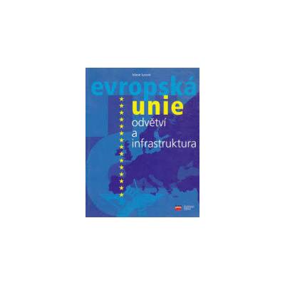 Evropská unie odvětví a infrastruktura - Jurová Marie