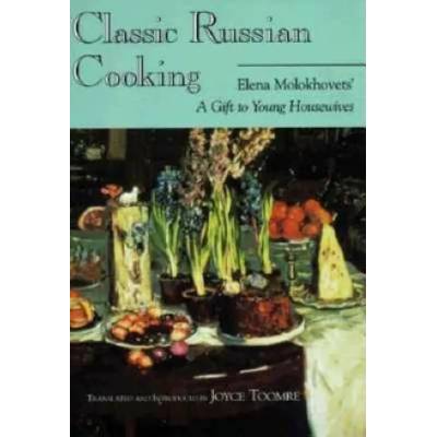 Classic Russian Cooking | Elena Molokhovets, Joyce Toomre