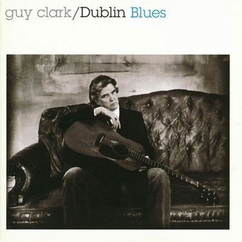 Guy Clark - DUBLIN BLUES CD