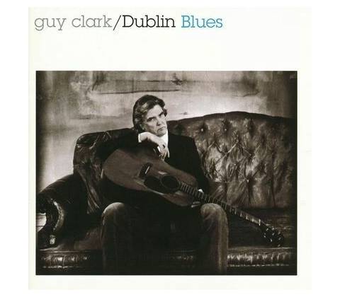 Guy Clark - DUBLIN BLUES CD
