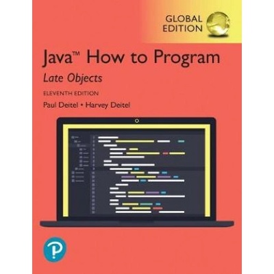 Java How to Program, Late Objects, Global Edition | Harvey Deitel, Paul J. Deitel