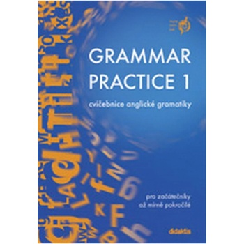 Grammar practice 1 - cvičebnice anglické gramatiky pro začátečníky až mírně pokročilé - Juraj Belán