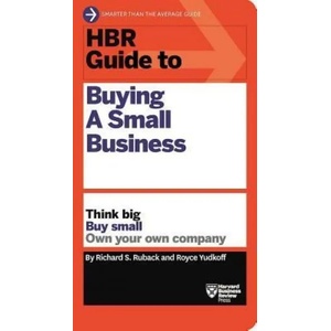 HBR Guide to Buying a Small Business | Richard S. Ruback, Royce Yudkoff (2017)
