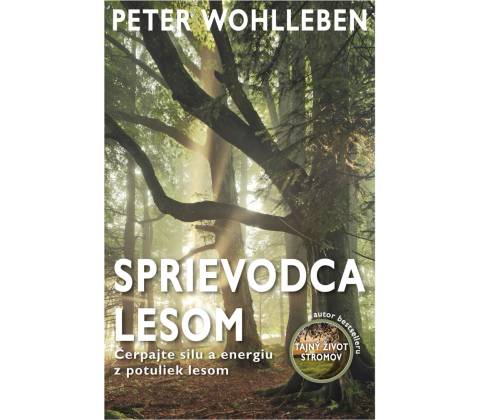 Sprievodca lesom - Peter Wohlleben