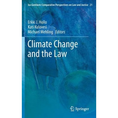 Climate Change and the Law Hollo Erkki J.