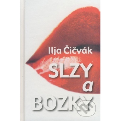 Slzy a bozky - Ilja Čičvák